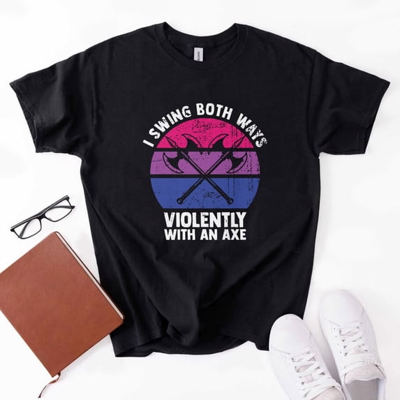 Bisexual T-Shirt, I Swing Both Ways Violently With An Axe, Funny LGBT Pride Gift