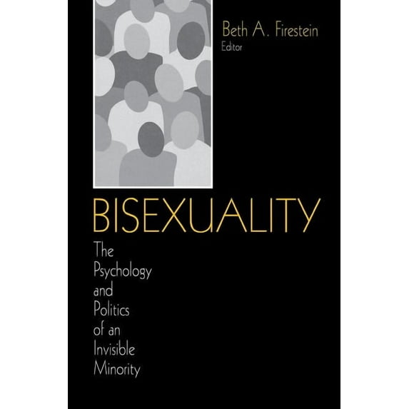 Bisexuality: The Psychology and Politics of an Invisible Minority, (Paperback)