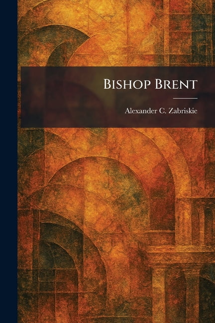 Bishop Brent, (Paperback)