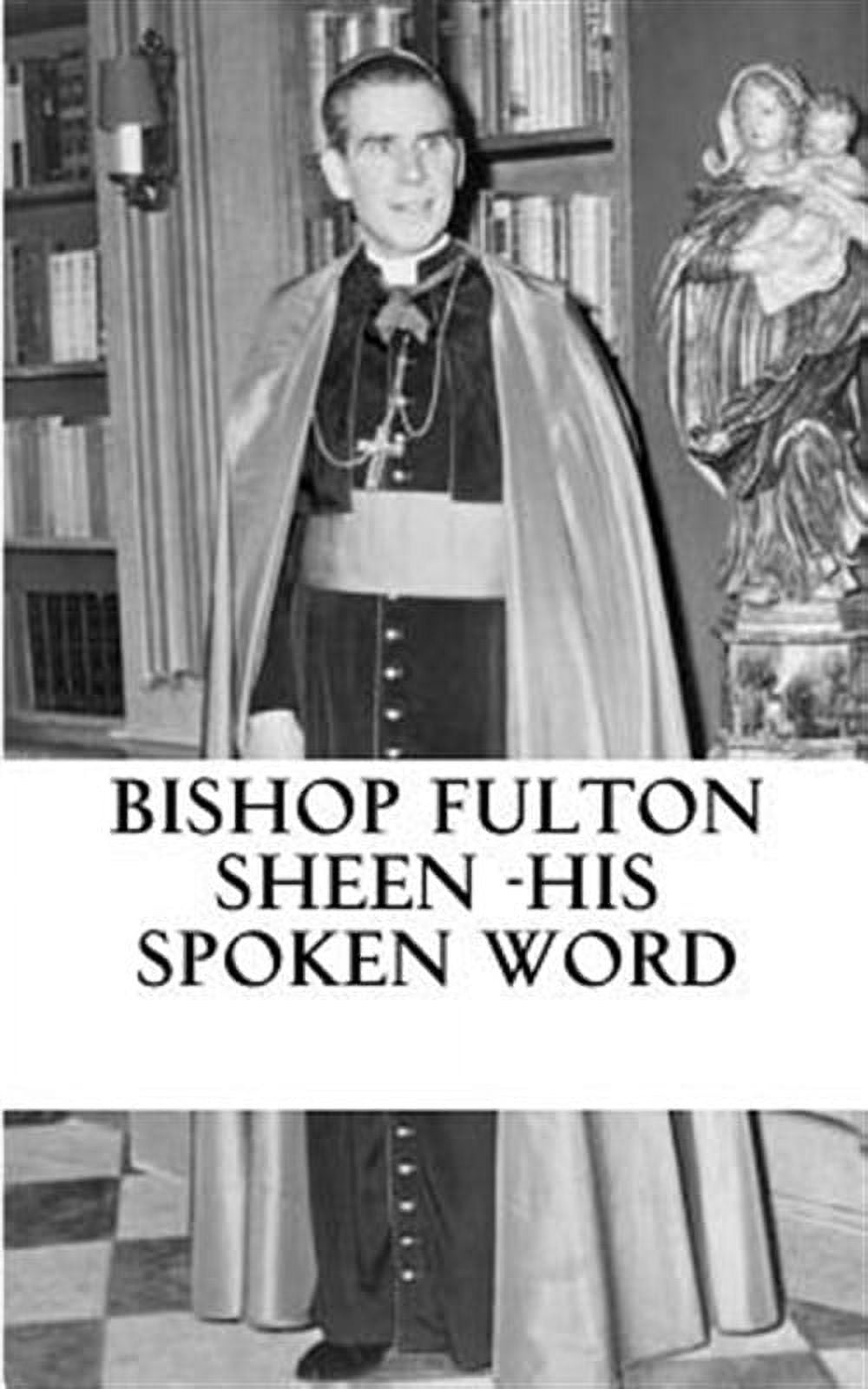 Bishop Fulton Sheen : His Spoken Word