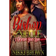 Bishop & Nicole I Deserve Your Love Paperback