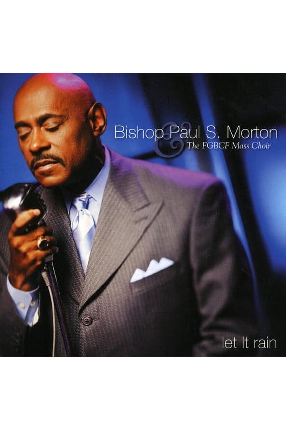 Bishop Paul S. Morton, SR. - Let It Rain - Music & Performance - CD