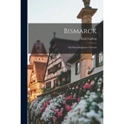 Bismarck Ein Psychologischer Versuch Paperback
