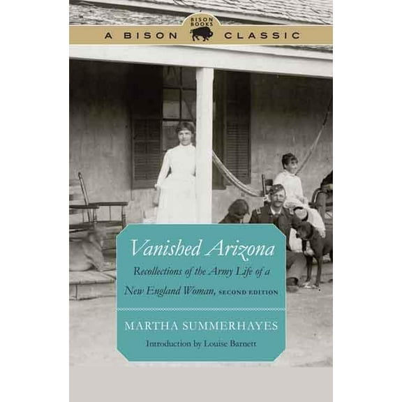 Bison Classic Editions Vanished Arizona: Recollections of the Army Life of a New England Woman, (Paperback)