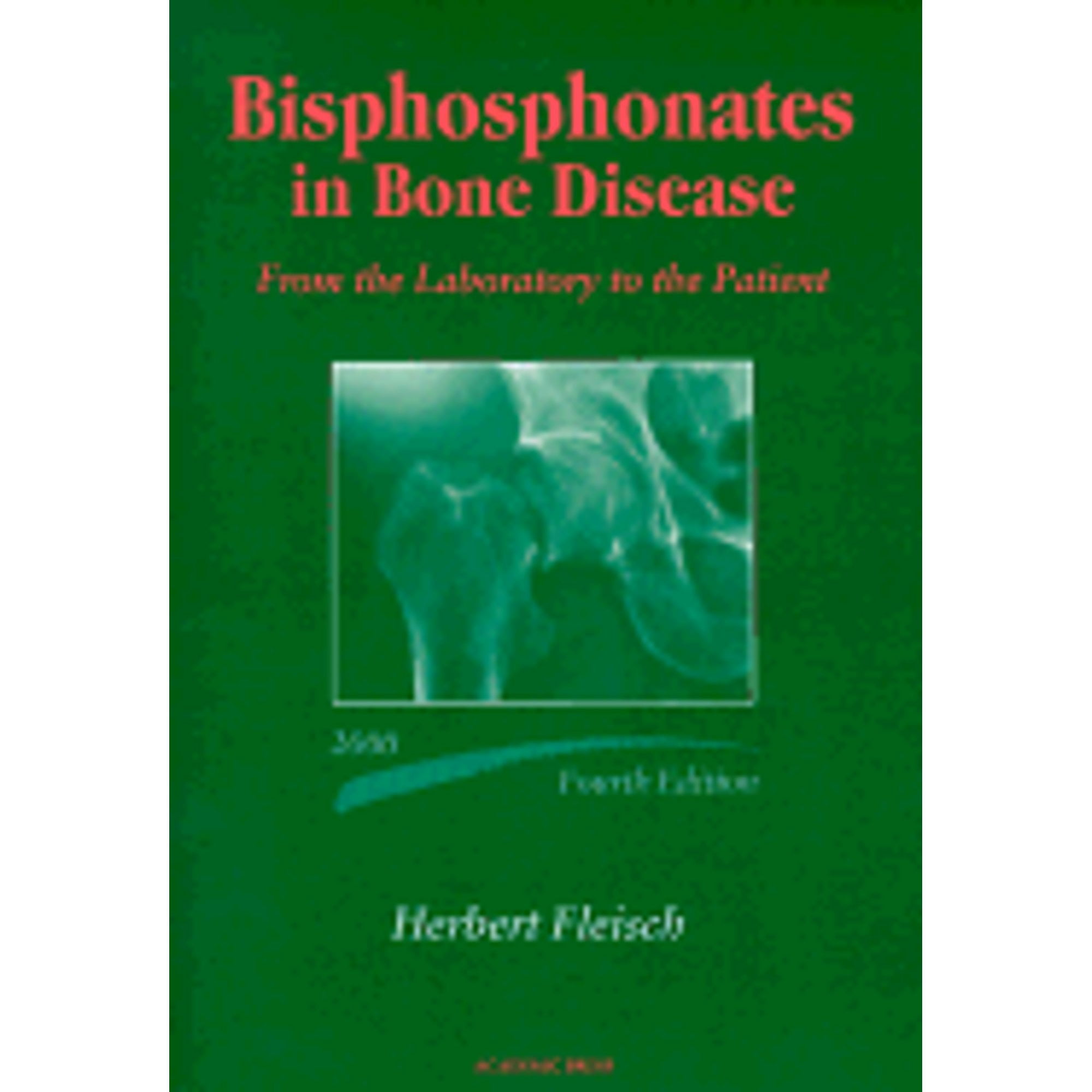 Bisphosphonates in Bone Disease: From the Laboratory to the Patient ...