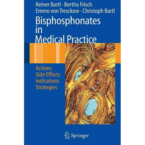 Bisphosphonates in Medical Practice: Actions - Side Effects - Indications - Strategies, (Paperback)