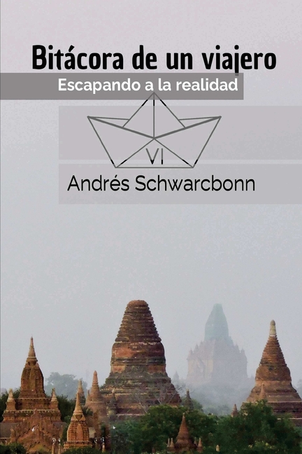 Bitacora de un viajero VI: Escapando a la realidad (Paperback)