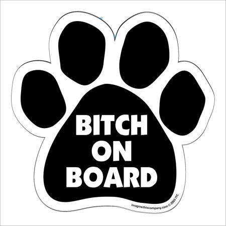 Bitch On Board Paw Magnet