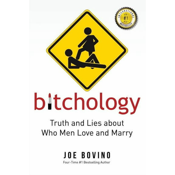 Bitchology: Truth and Lies about Who Men Love and Marry (Paperback)
