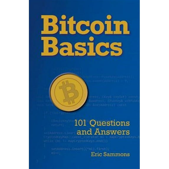 Bitcoin Basics: 101 Questions and Answers