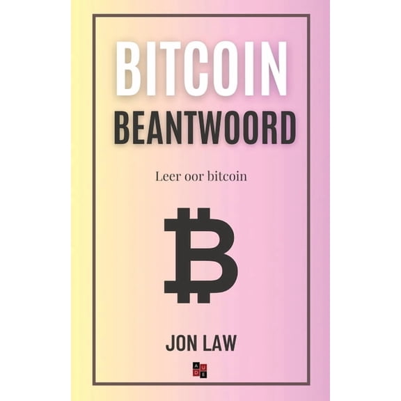 Bitcoin Beantwoord: Leer oor Bitcoin, (Paperback)