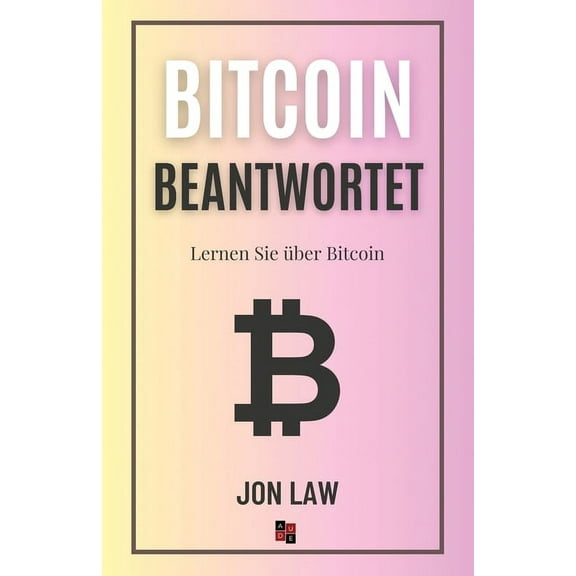 Bitcoin Beantwortet: Lernen Sie ber Bitcoin, (Paperback)