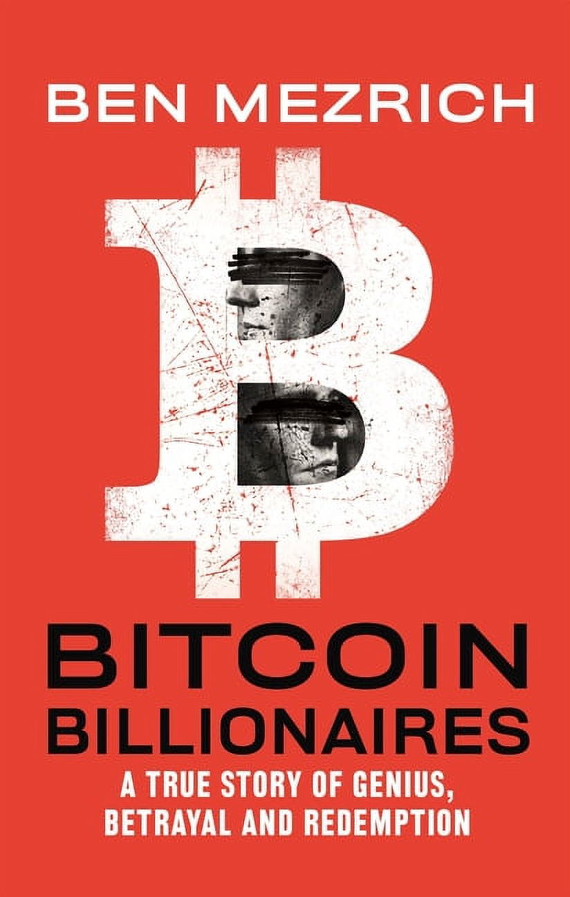 Bitcoin Billionaires: A True Story of Genius, Betrayal, and Redemption,  (Paperback) - Walmart.com