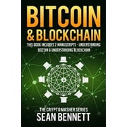 Bitcoin Blockchain 2 Manuscripts - This Book Includes Understanding Bitcoin and Understanding Blockchian Paperback 1717144721 9781717144720 Sean Bennett