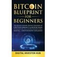 thumbnail image 1 of Bitcoin Blueprint For Beginners: The Revolutionary Digital Standard Of Cryptocurrency&amp; Blockchain Technology+ BTC, E, (Hardcover), 1 of 1