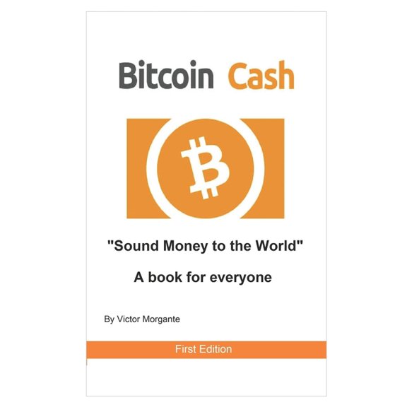 Bitcoin Cash "Sound Money to the World": A book for everyone