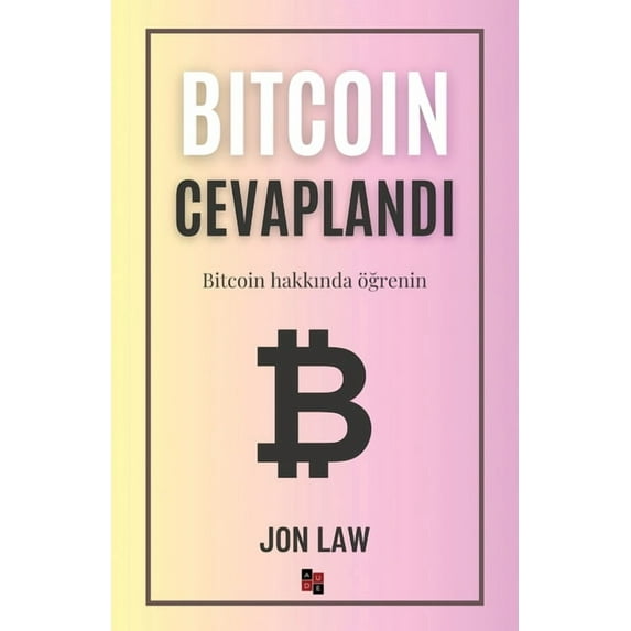 Bitcoin Cevaplandı: Bitcoin hakkında öğrenin, (Paperback)