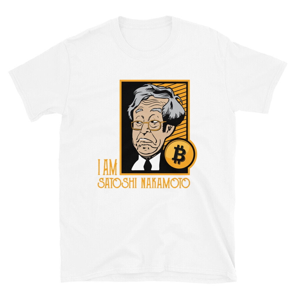 Bitcoin Cryptocurrency I Am Satoshi Nakamoto Short-Sleeve Unisex T-Shirt -  Walmart.com
