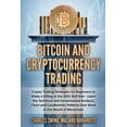 thumbnail image 1 of Bitcoin and Cryptocurrency Trading: Crypto Trading Strategies for Beginners to Make a Killing in the 2021 Bull Run - Learn the Technical and Fundamental Analysis, Chart and Candlesticks Patterns that, 1 of 1