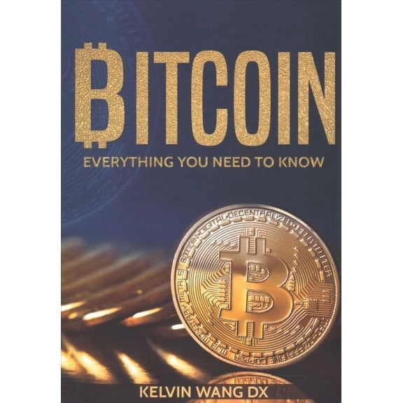 Bitcoin : Everything You Need to Know