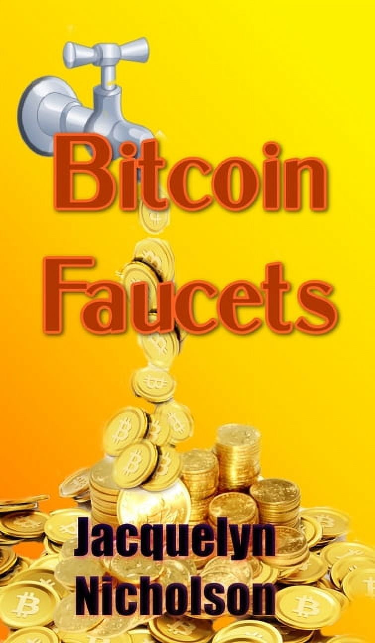 Bitcoin Faucets [Book]