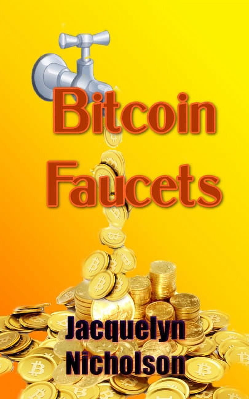 Bitcoin Faucets, (Paperback)