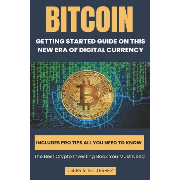 Bitcoin: Getting Started Guide on This New Era of Digital Currency (Paperback)