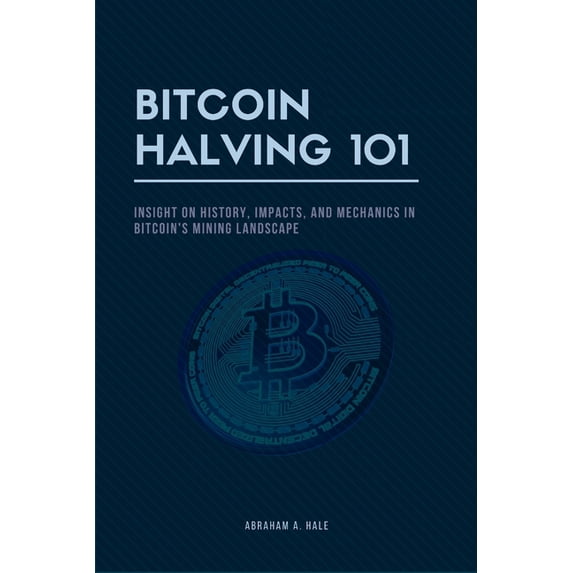 Bitcoin Halving 101: Insight on History, Impacts, and Mechanics in ...