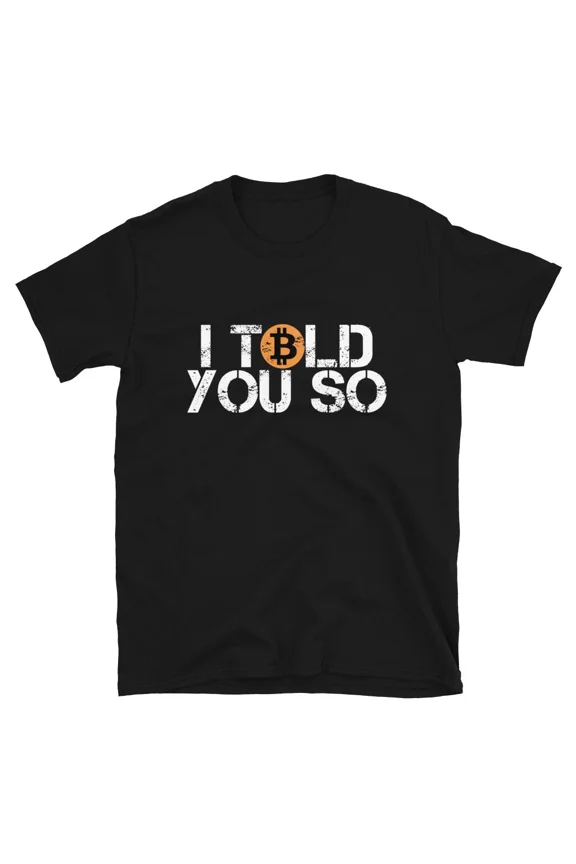 Bitcoin I Told You So T-shirt distressed crypto trader investor gift tee | eBay