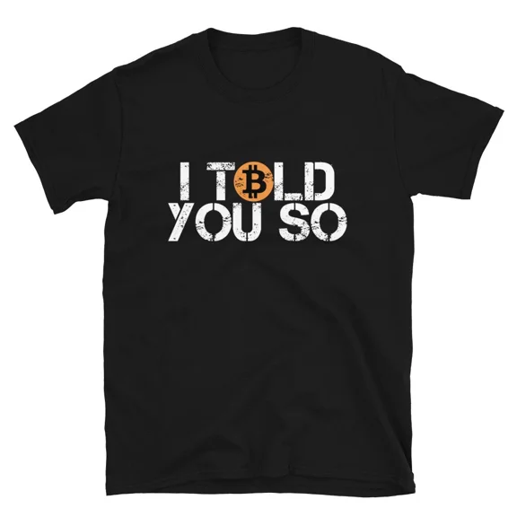 Bitcoin I Told You So T-shirt distressed crypto trader investor gift tee | eBay