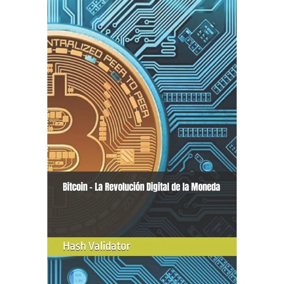 Bitcoin - La Revolucin Digital de la Moneda (Paperback)