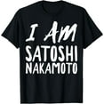 thumbnail image 1 of Bitcoin Lover Funny - I Am Satoshi Nakamoto T-Shirt, 1 of 3