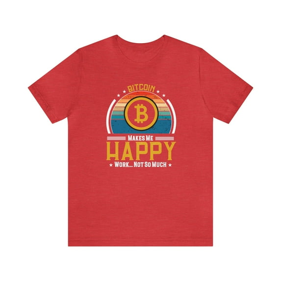 Bitcoin Makes Me Happy Unisex T-Shirt To the Moon Crypto Bull Run Hodl Meme