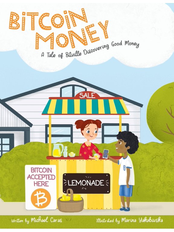 Bitcoin Money: A Tale of Bitville Discovering Good Money, (Hardcover)