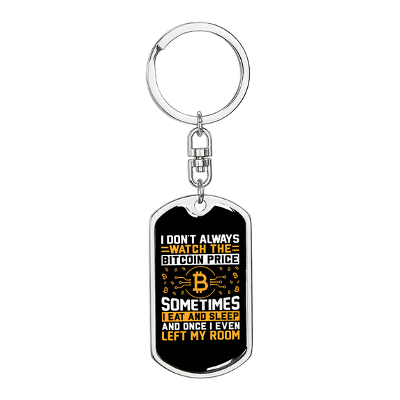 Bitcoin Price Sometimes Crypto Stainless Steel or 18k Gold Premium Swivel Dog Tag Keychain
