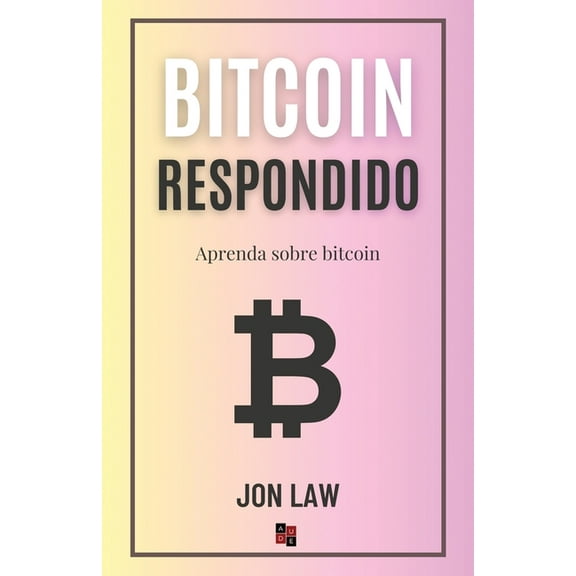 Bitcoin Respondido: Aprenda Sobre Bitcoin, (Paperback)