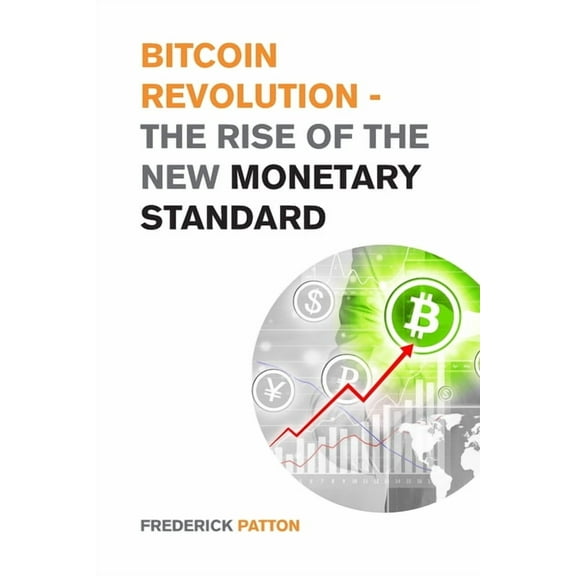 Cryptocurrency Made Simple Bitcoin Revolution - The Rise of the New Monetary Standard: The Amazing Guide to Master the World of Cryptocurrency and , (Paperback)