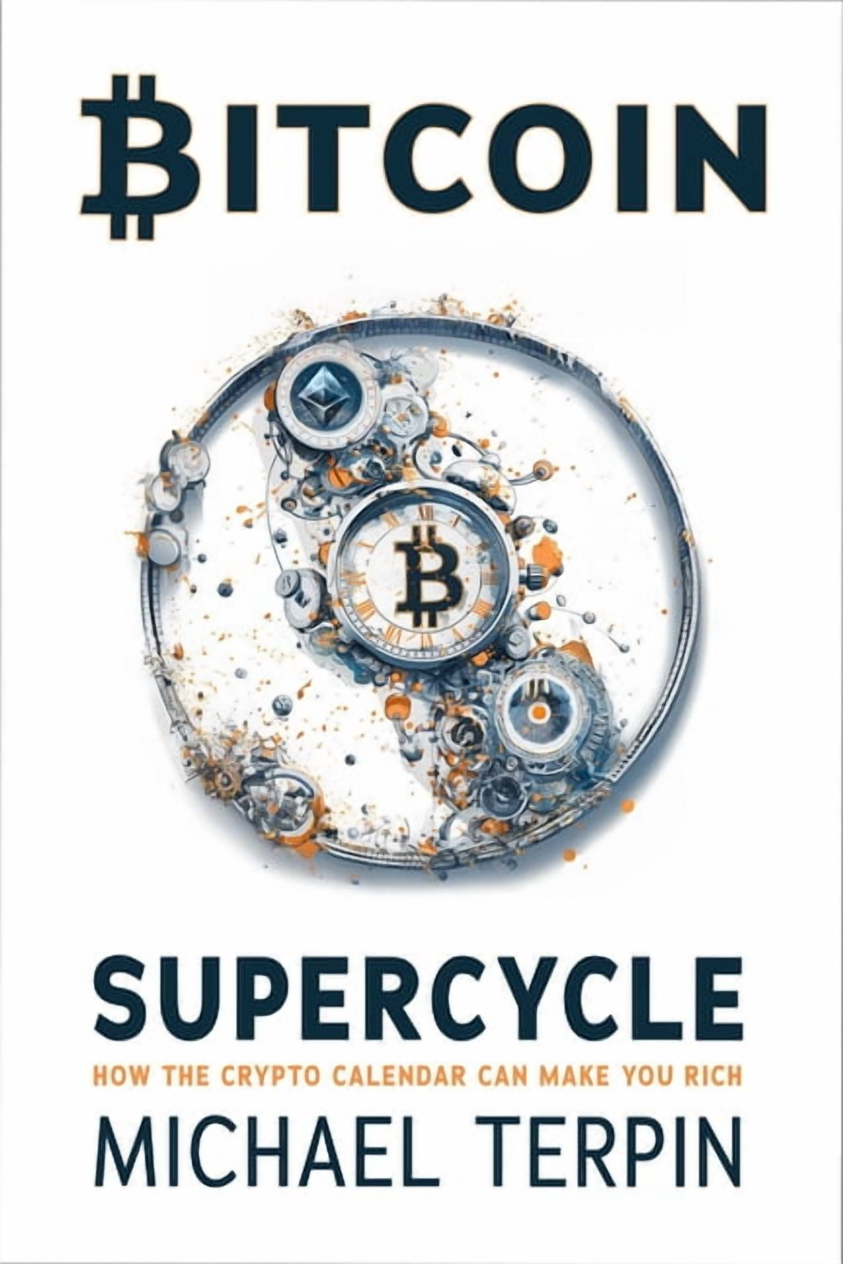 Bitcoin Supercycle: How the Crypto Calendar Can Make You Rich, (Hardcover)