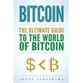 thumbnail image 1 of Bitcoin: The Ultimate Guide to the World of Bitcoin, Bitcoin Mining, Bitcoin Investing, Blockchain (Paperback) by Ikuya Takashima, 1 of 1