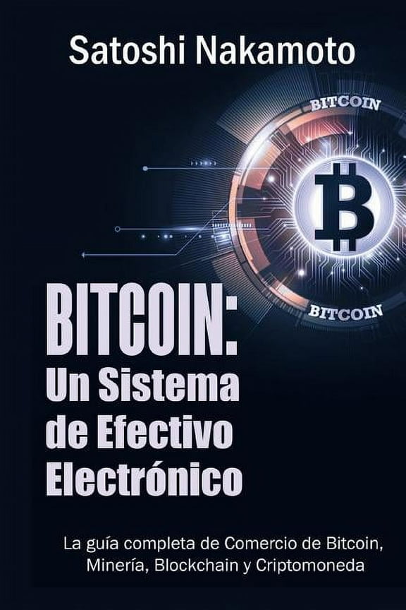 Bitcoin: Un Sistema de Efectivo Electronico Usuario-a-Usuario (Spanish Edition) (Paperback)