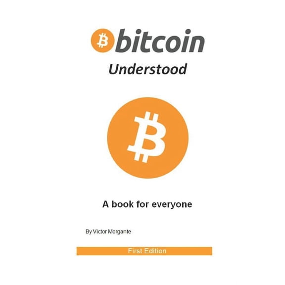 Bitcoin Understood: A book for everyone (Paperback)
