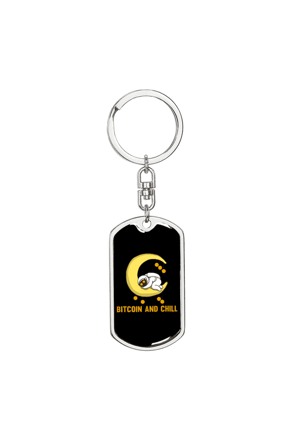 Bitcoin and Chill Crypto Dog Tag Keychain Stainless Steel Silver Tone or Gold Tone