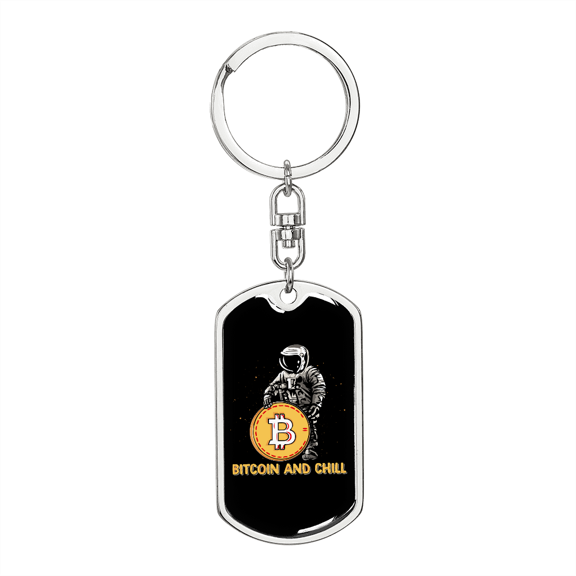 Bitcoin and Chill With Astronaut Crypto Stainless Steel or 18k Gold Premium Swivel Dog Tag Keychain