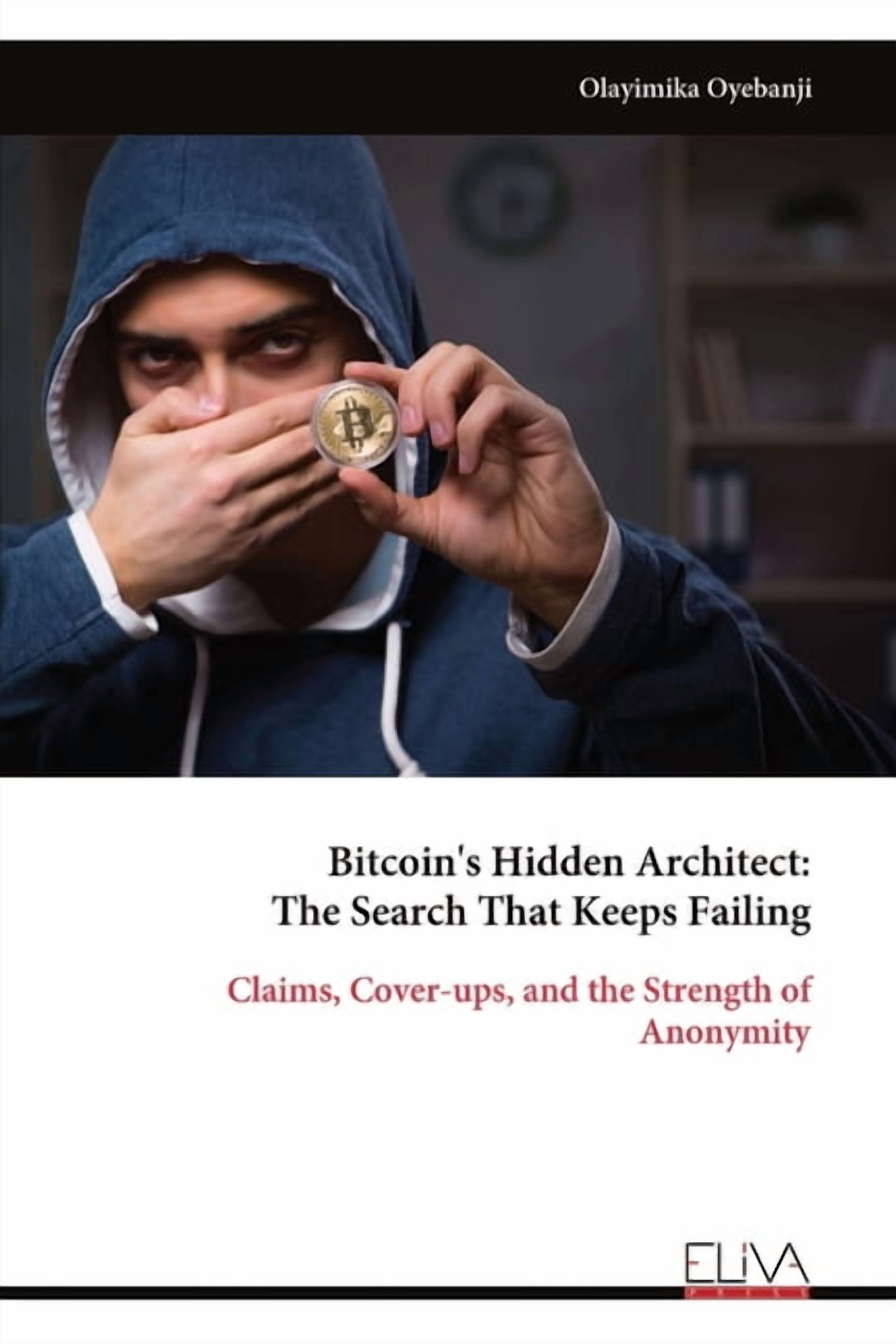 Bitcoin's Hidden Architect: The Search That Keeps Failing, (Paperback)
