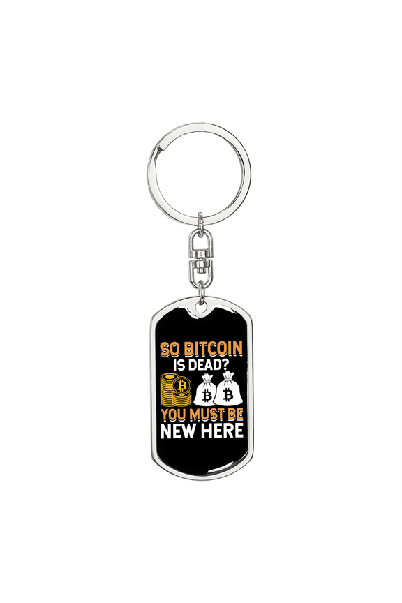 Bitcoin is Dead Crypto Stainless Steel or 18k Gold Premium Swivel Dog Tag Keychain