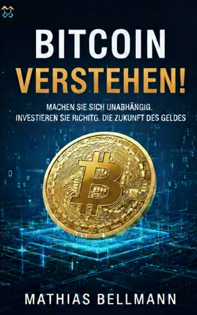 Bitcoin verstehen: Kryptowährungen, Blockchain und die Zukunft des Geldes einfach erklärt, (Paperback)