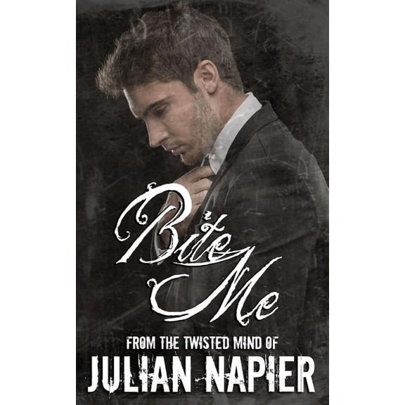 Bite Me Volume 1 Paperback 1541206916 9781541206915 Julian Napier