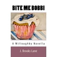 thumbnail image 1 of Bite Me Bobbi: A Bobbi Willoughby Novella, 1 of 1