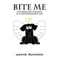 thumbnail image 1 of Bite Me: Dilemma and Delight in a Meter Reader's Life, (Paperback), 1 of 1