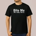thumbnail image 1 of Bite Me No Really I Like It T-Shirt, 1 of 5